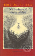 Kniha: Na vnútornej strane viečok (Erik Ondrejička). EX TEMPORE, 2004 Kniha: Na vnútornej strane viečok (Erik Ondrejička). EX TEMPORE, 2004