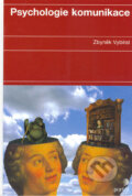 Kniha: Psychologie komunikace (Zbyněk Vybíral). Portál, 2005 Kniha: Psychologie komunikace (Zbyněk Vybíral). Portál, 2005