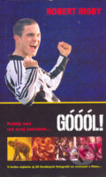 Kniha: Góóól (Robert Rigby), 2005 Kniha: Góóól (Robert Rigby), 2005