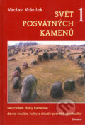 Svět posvátných kamenů 1 - Václav Vokolek, Eminent, 2005