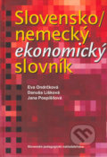 Slovensko - nemecký ekonomický slovník - Eva Ondrčková, Danuša Lišková, Jana Pospíšilová, Slovenské pedagogické nakladateľstvo - Mladé letá, 2005