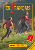 Kniha: En Francais 1 (Elena Baranová, Jean-Louis Cluse a Jitka Taišlová). Fraus, 1997 Kniha: En Francais 1 (Elena Baranová, Jean-Louis Cluse a Jitka Taišlová). Fraus, 1997