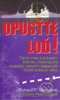 Kniha: Opusťte loď! (Richard F. Newcomb). BETA - Dobrovský, 2005 Kniha: Opusťte loď! (Richard F. Newcomb). BETA - Dobrovský, 2005