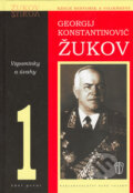 Kniha: Vzpomínky a úvahy 1 (Georgij Konstantinovič Žukov). Naše vojsko CZ, 2005 Kniha: Vzpomínky a úvahy 1 (Georgij Konstantinovič Žukov). Naše vojsko CZ, 2005