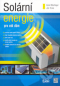 Kniha: Solární energie pro váš dům (Jan Truxa a Karel Murtinger). ERA group, 2005 Kniha: Solární energie pro váš dům (Jan Truxa a Karel Murtinger). ERA group, 2005