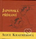 Kniha: Japonská přísloví (Alice Kraemerová). Triton, 2005 Kniha: Japonská přísloví (Alice Kraemerová). Triton, 2005