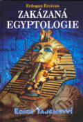 Kniha: Zakázaná Egyptologie (Erdogan Ercivan). Dialog, 2005 Kniha: Zakázaná Egyptologie (Erdogan Ercivan). Dialog, 2005
