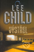 Kniha: Výstřel (Lee Child), 2007 Kniha: Výstřel (Lee Child), 2007