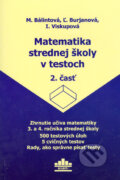 Kniha: Matematika strednej školy v testoch 2 (I. Viskupová, Ľ. Burjanová a M. Bálintová). EXAM testing, 2004 Kniha: Matematika strednej školy v testoch 2 (I. Viskupová, Ľ. Burjanová a M. Bálintová). EXAM testing, 2004