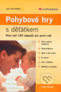 Kniha: Pohybové hry s děťátkem (Liesel Polinski). Grada, 2005 Kniha: Pohybové hry s děťátkem (Liesel Polinski). Grada, 2005
