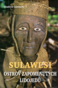 Kniha: Sulawesi - ostrov zapomenutých lidojedů (Vladimír Lemberk). Akcent, 2005 Kniha: Sulawesi - ostrov zapomenutých lidojedů (Vladimír Lemberk). Akcent, 2005