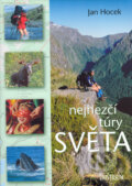 Kniha: Nejhezčí túry světa (Jan Hocek). Knižní klub, 2005 Kniha: Nejhezčí túry světa (Jan Hocek). Knižní klub, 2005