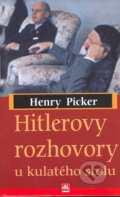 Kniha: Hitlerovy rozhovory u kulatého stolu (Henry Picker). Alpress, 2005 Kniha: Hitlerovy rozhovory u kulatého stolu (Henry Picker). Alpress, 2005