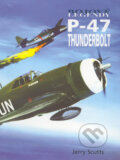 Kniha: P-47 thunderbolt (Jerry Scutts). Vašut, 2005 Kniha: P-47 thunderbolt (Jerry Scutts). Vašut, 2005