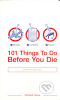 Kniha: 101 Things To Do Before You Die (Richard Horne). Bloomsbury, 2004 Kniha: 101 Things To Do Before You Die (Richard Horne). Bloomsbury, 2004