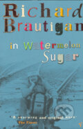 Kniha: In watermelon sugar (Richard Brautigan). Vintage, 2002 Kniha: In watermelon sugar (Richard Brautigan). Vintage, 2002