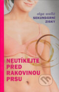 Kniha: Neutíkejte před rakovinou prsu (Olga Walló). Gutenberg, 2005 Kniha: Neutíkejte před rakovinou prsu (Olga Walló). Gutenberg, 2005