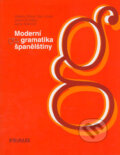 Kniha: Moderní gramatika španělštiny (Jana Králová, Josef Dubský a Valerio Báez San José). Fraus, 1999 Kniha: Moderní gramatika španělštiny (Jana Králová, Josef Dubský a Valerio Báez San José). Fraus, 1999