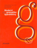 Moderní gramatika španělštiny - Valerio Báez San José, Josef Dubský, Jana Králová, Fraus, 1999