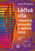 Kniha: Léčivá síla vitaminů, minerálů a dalších látek (Jarmila Mandžuková). Start, 2005 Kniha: Léčivá síla vitaminů, minerálů a dalších látek (Jarmila Mandžuková). Start, 2005
