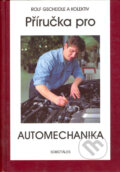Kniha: Příručka pro automechanika (Rolf Gscheidle a kolektív). Sobotáles, 2002 Kniha: Příručka pro automechanika (Rolf Gscheidle a kolektív). Sobotáles, 2002