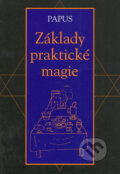 Kniha: Základy praktické magie (Gérard Encausse). Volvox Globator, 2005 Kniha: Základy praktické magie (Gérard Encausse). Volvox Globator, 2005