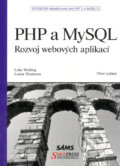 PHP a MySQL: Rozvoj webových aplikací - Luke Welling, Laura Thomson, SoftPress, 2005