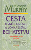 Kniha: Cesta k vnútornému a vonkajšiemu bohatstvu (Joseph Murphy). Aktuell, 2005 Kniha: Cesta k vnútornému a vonkajšiemu bohatstvu (Joseph Murphy). Aktuell, 2005