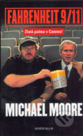 Kniha: Fahrenheit 9/11 (Michael Moore). Knižní klub, 2005 Kniha: Fahrenheit 9/11 (Michael Moore). Knižní klub, 2005