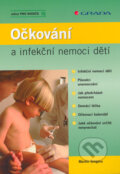 Kniha: Očkování a infekční nemoci dětí (Martin Gregora). Grada, 2005 Kniha: Očkování a infekční nemoci dětí (Martin Gregora). Grada, 2005