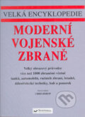 Kniha: Moderní vojenské zbraně (Chris Bishop). Svojtka&Co., 2004 Kniha: Moderní vojenské zbraně (Chris Bishop). Svojtka&Co., 2004