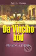 Kniha: Da Vinciho kód - Pravda a fikcia (Bart D. Ehrman). Slovenský spisovateľ, 2005 Kniha: Da Vinciho kód - Pravda a fikcia (Bart D. Ehrman). Slovenský spisovateľ, 2005