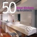 Kniha: 50 Great Kitchens (Images). Images, 2005 Kniha: 50 Great Kitchens (Images). Images, 2005