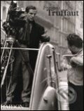 Kniha: Truffaut at Work (Carole Le Berre). Phaidon, 2005 Kniha: Truffaut at Work (Carole Le Berre). Phaidon, 2005