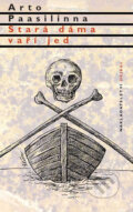 Kniha: Stará dáma vaří jed (Arto Paasilinna). Hejkal, 2007 Kniha: Stará dáma vaří jed (Arto Paasilinna). Hejkal, 2007
