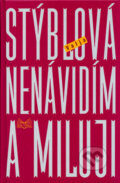 Kniha: Nenávidím a miluji (Valja Stýblová). Šulc - Švarc, 2005 Kniha: Nenávidím a miluji (Valja Stýblová). Šulc - Švarc, 2005