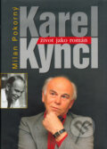 Kniha: Karel Kyncl - Život jako román (Milan Pokorný). Radioservis, 2006 Kniha: Karel Kyncl - Život jako román (Milan Pokorný). Radioservis, 2006