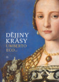 Kniha: Dějiny krásy (Umberto Eco). Argo, 2005 Kniha: Dějiny krásy (Umberto Eco). Argo, 2005