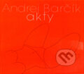 Kniha: Akty (Andrej Barčík). Q-EX, 2002 Kniha: Akty (Andrej Barčík). Q-EX, 2002
