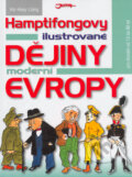 Kniha: Hamptifongovy ilustrované dějiny moderní Evropy (Hsi-Huey Liang). Jota, 2005 Kniha: Hamptifongovy ilustrované dějiny moderní Evropy (Hsi-Huey Liang). Jota, 2005
