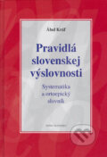 Kniha: Pravidlá slovenskej výslovnosti (Ábel Kráľ). Vydavateľstvo Matice slovenskej, 2005 Kniha: Pravidlá slovenskej výslovnosti (Ábel Kráľ). Vydavateľstvo Matice slovenskej, 2005