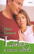 Kniha: Láska s nami zatočí (Mária Hamzová). Motýľ, 2005 Kniha: Láska s nami zatočí (Mária Hamzová). Motýľ, 2005