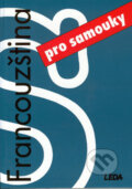 Kniha: Francouzština pro samouky (Marie Pravdová a Miroslav Pravda). Leda, 2003 Kniha: Francouzština pro samouky (Marie Pravdová a Miroslav Pravda). Leda, 2003