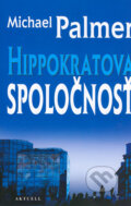 Kniha: Hippokratova spoločnosť (Michael Palmer). Aktuell, 2005 Kniha: Hippokratova spoločnosť (Michael Palmer). Aktuell, 2005
