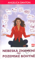 Kniha: Nebeská znamení pro pozemské bohyně (Angelica Danton). Alpress, 2005 Kniha: Nebeská znamení pro pozemské bohyně (Angelica Danton). Alpress, 2005