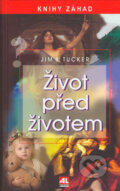 Kniha: Život před životem (Jim B. Tucker), 2005 Kniha: Život před životem (Jim B. Tucker), 2005