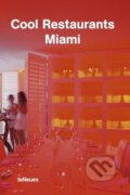 Kniha: Cool Restaurants Miami (Te Neues). Te Neues, 2005 Kniha: Cool Restaurants Miami (Te Neues). Te Neues, 2005