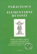 Kniha: Elementární bytosti - Paracelsus (Paracelsus). Dobra, 2001 Kniha: Elementární bytosti - Paracelsus (Paracelsus). Dobra, 2001