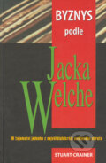 Kniha: Byznys podle Jacka Welche (Stuart Crainer). Pragma, 2005 Kniha: Byznys podle Jacka Welche (Stuart Crainer). Pragma, 2005