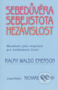 Sebedůvěra, sebejistota, nezávislost - Ralph Waldo Emerson, Pragma, 2005